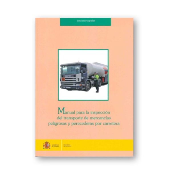 Manual para la inspección del transporte de mercancías peligrosas y Perecederas por carretera