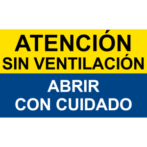 Etiqueta "ATENCIÓN SIN VENTILACIÓN ABRIR CON CUIDADO"
